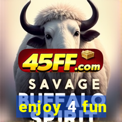 enjoy 4 fun
